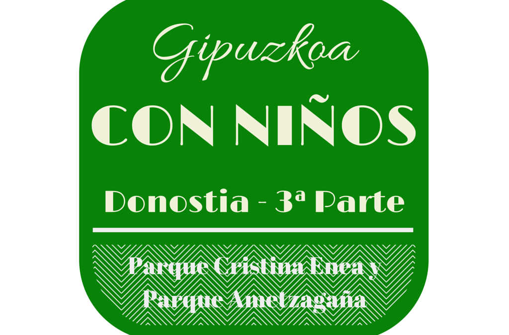 San Sebastián: Parque Cristina Enea y Parque Ametzagaña – Gipuzkoa con niños 3