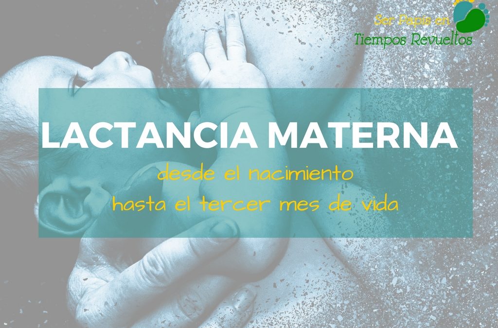 Lactancia Materna: desde el nacimiento hasta el tercer mes de vida